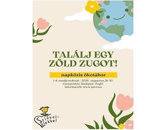 TALÁLJ EGY ZÖLD ZUGOT! – NAPKÖZIS ÖKOTÁBOR